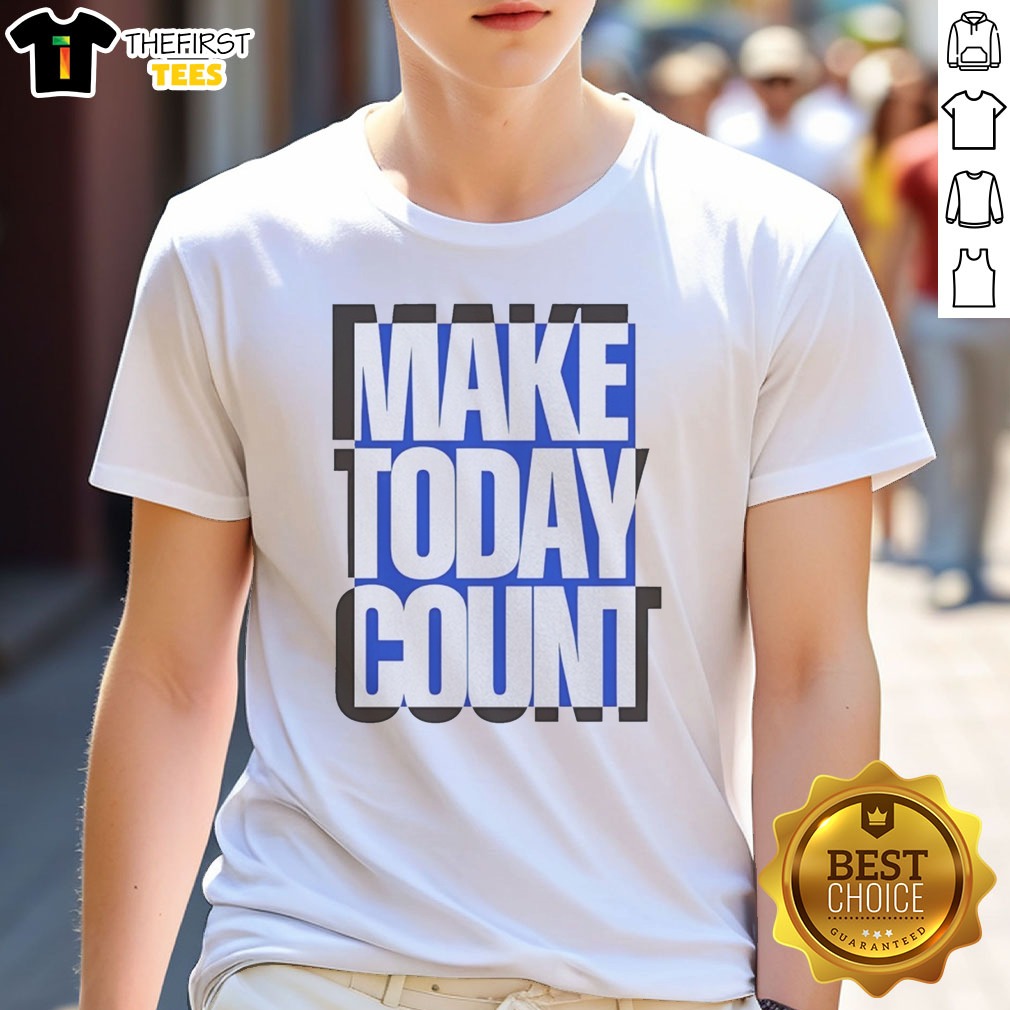 pretty-make-today-count-blue-and-black-design-shirt-1 Pretty Make Today Count Blue And Black Design Shirt featuring blue and black text on a comfortable short-sleeve shirt