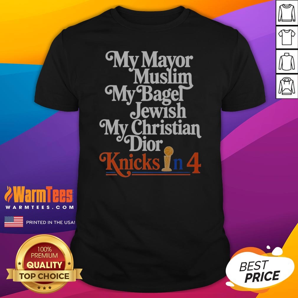 pretty-my-mayor-muslim-my-bagel-jewish-my-christian-knicks-in-4-shirt Pretty My Mayor Muslim My Bagel Jewish My Christian Knicks In 4 shirt displayed on a neutral background