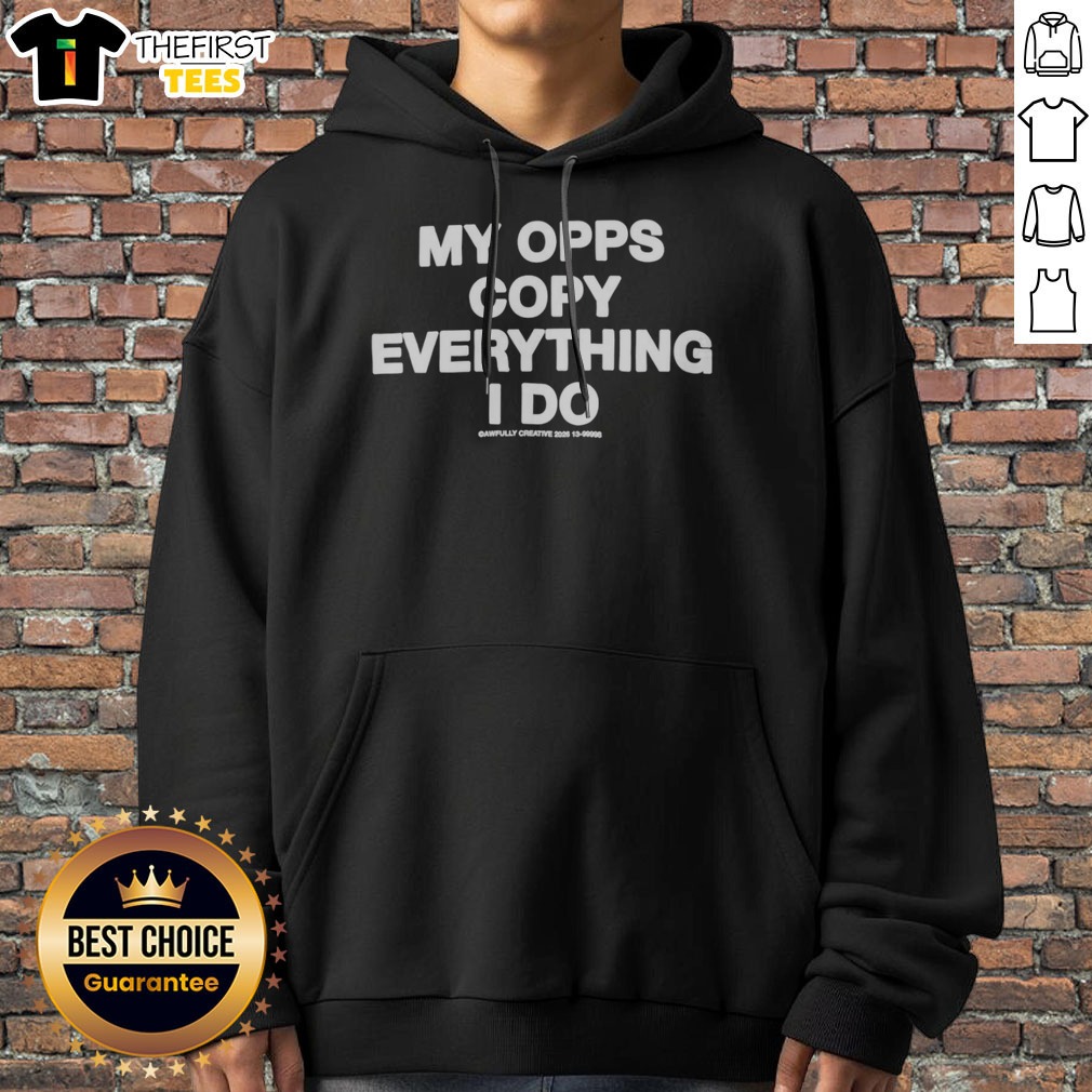 pretty-my-opps-copy-everything-i-do-hoodie Pretty My Opps Copy Everything I Do Hoodie displayed in a cozy setting, showcasing its unique design.