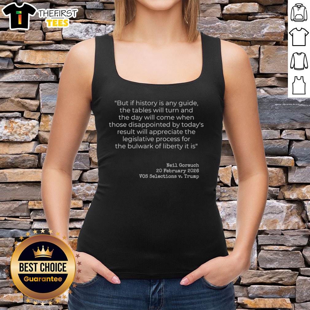 pretty-neil-gorsuch-vos-selections-v-trump-but-if-history-is-any-guide-the-tables-tank-top Pretty Neil Gorsuch VOS Selections V Trump But If History Is Any Guide The Tables Tank Top design featuring a vibrant graphic.