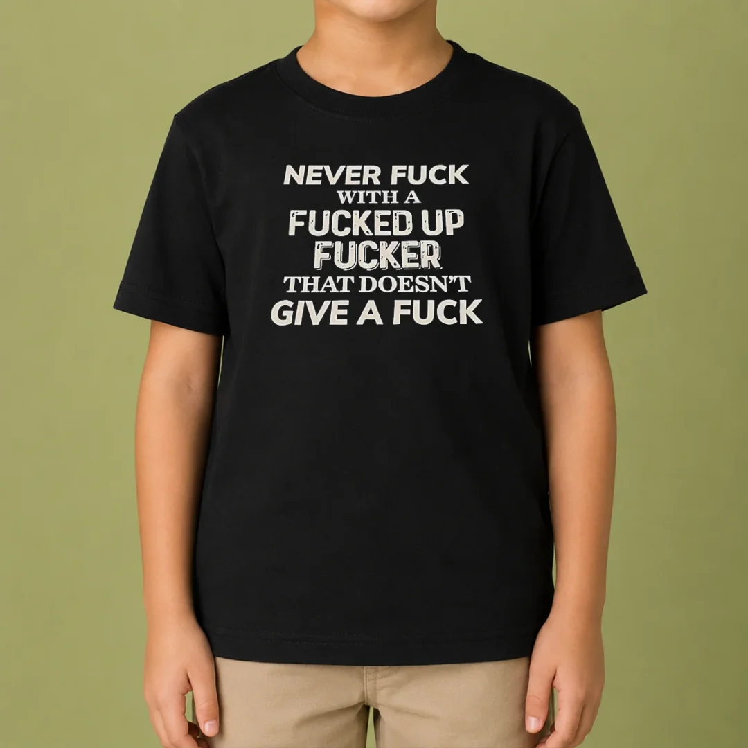 pretty-never-f-with-a-fcked-up-fcker-that-doesn-t-give-a-f-kids-t-shirt Pretty Never F With A Fcked Up Fcker That Doesn'T Give A F Kids T-Shirt