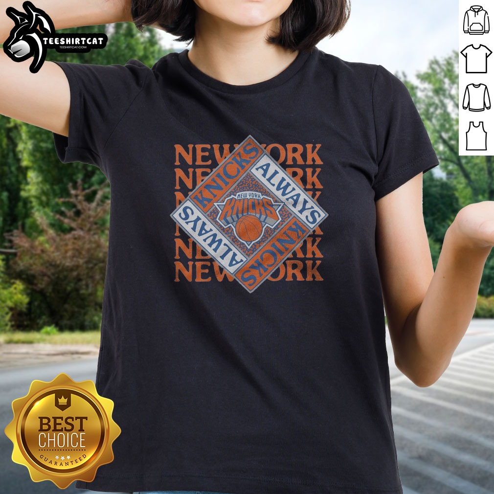 pretty-new-york-knicks-always-knicks-ladies-shirt Pretty New York Knicks Always Knicks Ladies shirt featuring a vibrant design for fans.