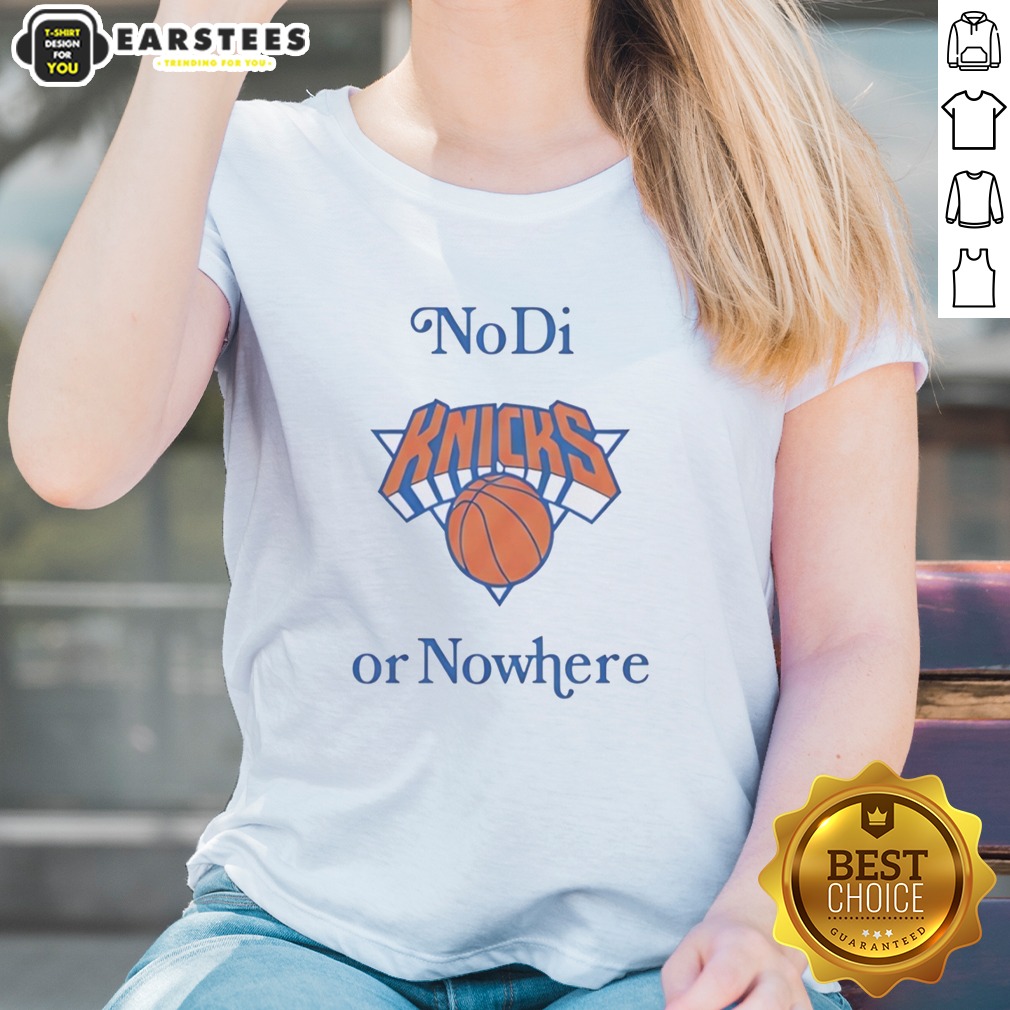 pretty-new-york-knicks-no-di-or-nowhere-ladies-shirt Pretty New York Knicks No Di Or Nowhere ladies shirt featuring a vibrant graphic design