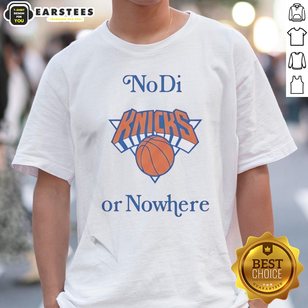 pretty-new-york-knicks-no-di-or-nowhere-shirt-1 Pretty New York Knicks No Di Or Nowhere shirt featuring a bold design for fans.