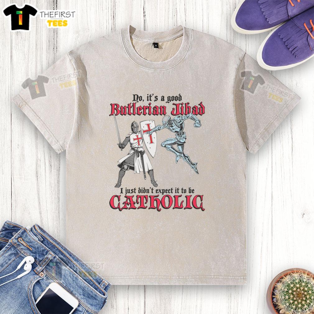 pretty-no-its-a-good-butlerian-jihad-i-just-didnt-expect-it-to-be-catholic-washed-t-shirt Stylish Catholic-themed T-shirt featuring 'Good Butlerian Jihad' design, perfect for fans of unique pop culture apparel.