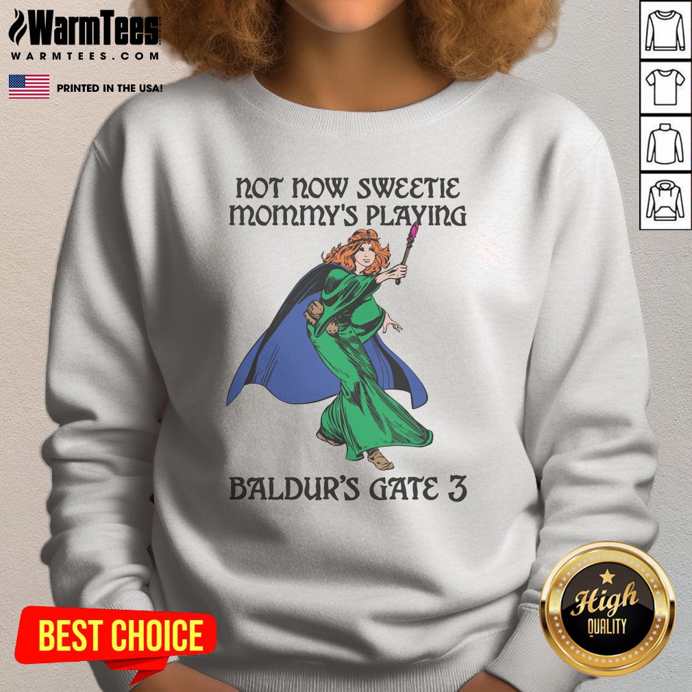 pretty-not-now-sweetie-mommys-playing-game-3-sweatshirt Pretty Not Now Sweetie Mommys Playing Game 3 Sweatshirt