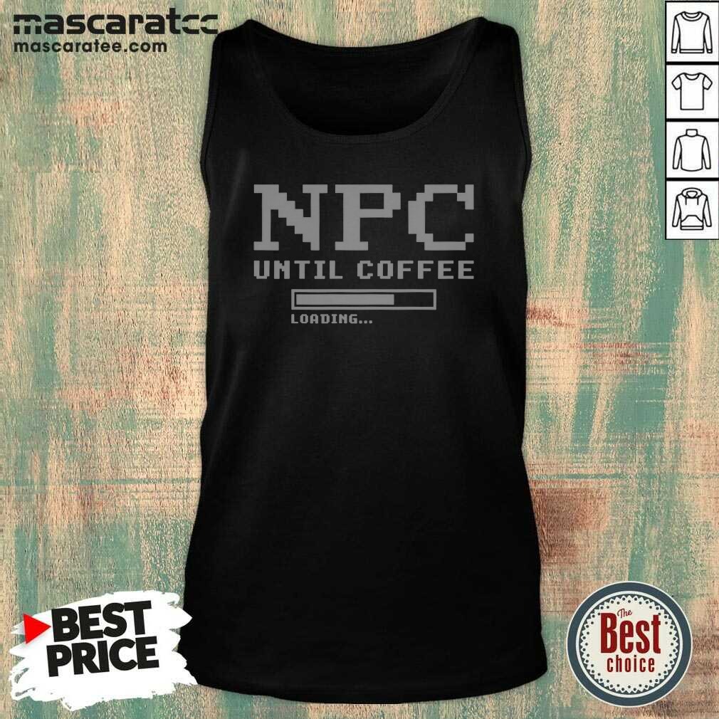 pretty-npc-until-coffee-loading-gamer-geek-gift-ideas-apparel-for-morning-person-tank-top-tank-top-optimized Pretty NPC Until Coffee Loading Gamer Geek Gift Ideas Apparel For Morning Person Tank Top