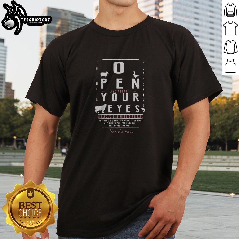pretty-open-your-eyes-to-their-suffering-live-vegan-approx-72-billion-land-animals-shirt-1 Pretty Open Your Eyes To Their Suffering Live Vegan Approx 72 Billion Land Animals Shirt displayed on a neutral background.