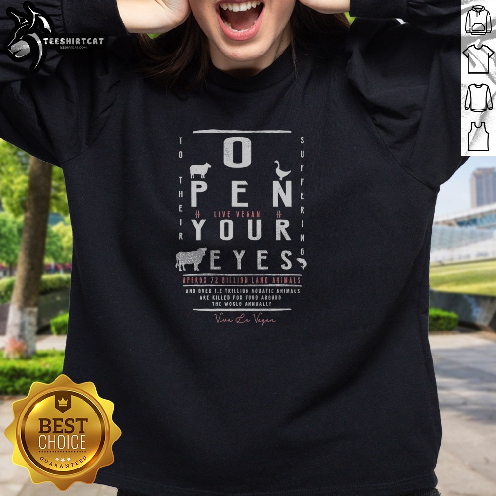 pretty-open-your-eyes-to-their-suffering-live-vegan-approx-72-billion-land-animals-sweatshirt Pretty Open Your Eyes To Their Suffering Live Vegan Approx 72 Billion Land Animals Sweatshirt in a cozy setting