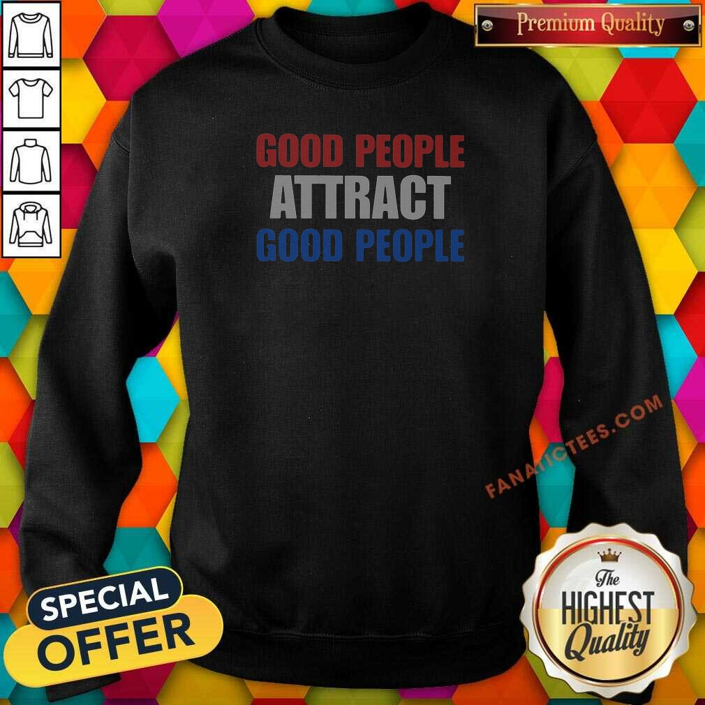 pretty-people-attract-good-people-sweatshirt-sweatshirt-optimized Pretty People Attract Good People Sweatshirt