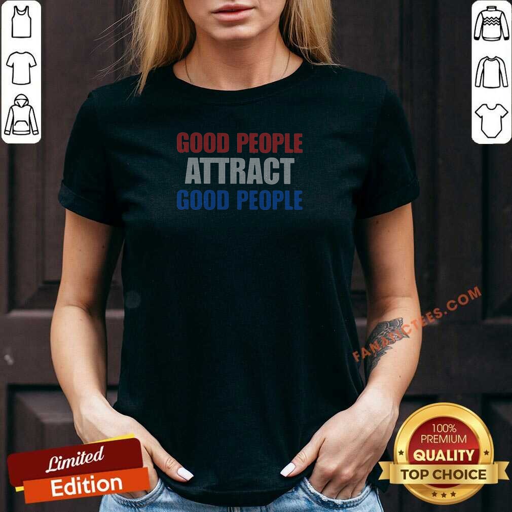 pretty-people-attract-good-people-v-neck-shirt-v-neck-optimized Pretty People Attract Good People V-Neck Shirt