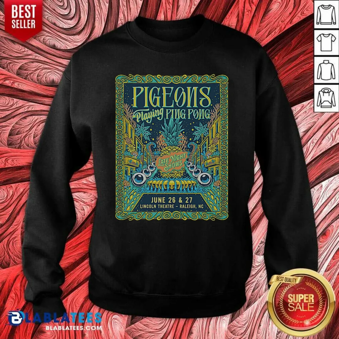 pretty-pigeons-playing-ping-pong-6-26-6-27-2026-raleigh-nc-poster-sweatshirt-sweatshirt-optimized Pretty Pigeons Playing Ping Pong 6 26 6 27 2026 Raleigh NC Poster Sweatshirt