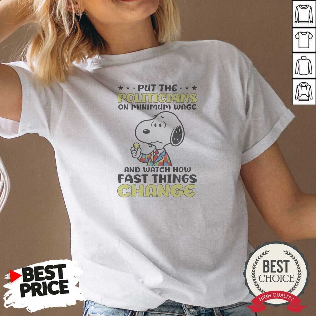 pretty-put-the-politicians-on-minimum-wage-and-watch-how-fast-things-change-snoopy-v-neck-shirt-v-neck Pretty Put The Politicians On Minimum Wage And Watch How Fast Things Change Snoopy V-Neck Shirt