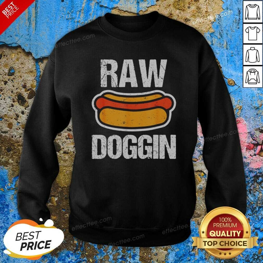 pretty-raw-doggin-hot-dog-food-humor-funny-cooking-grill-chef-meal-eating-sweatshirt-sweatshirt-optimized Pretty Raw Doggin Hot Dog Food Humor Funny Cooking Grill Chef Meal Eating Sweatshirt