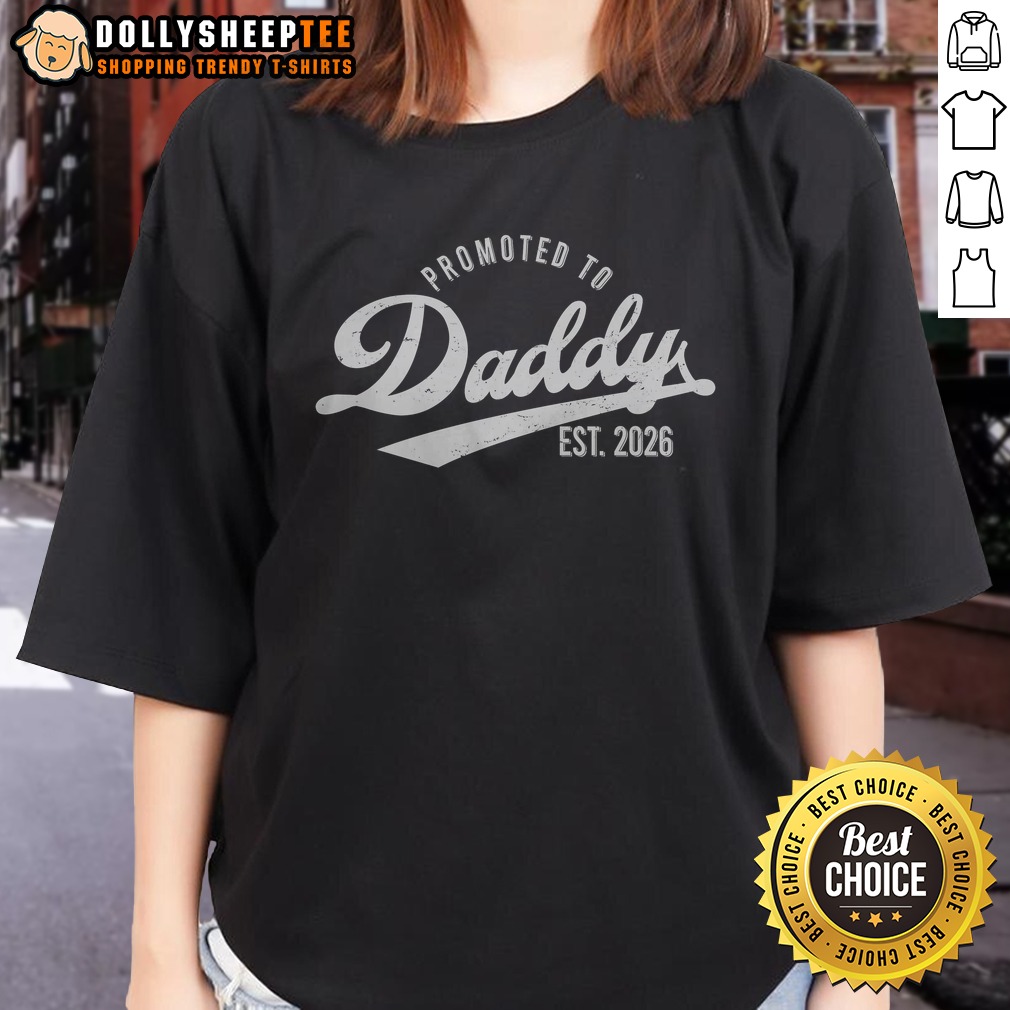 pretty-retro-vintage-promoted-to-daddy-est-2026-new-father-ladies-shirt Pretty Retro Vintage Promoted To Daddy Est 2026 New Father Ladies Shirt featuring a fun and nostalgic design.