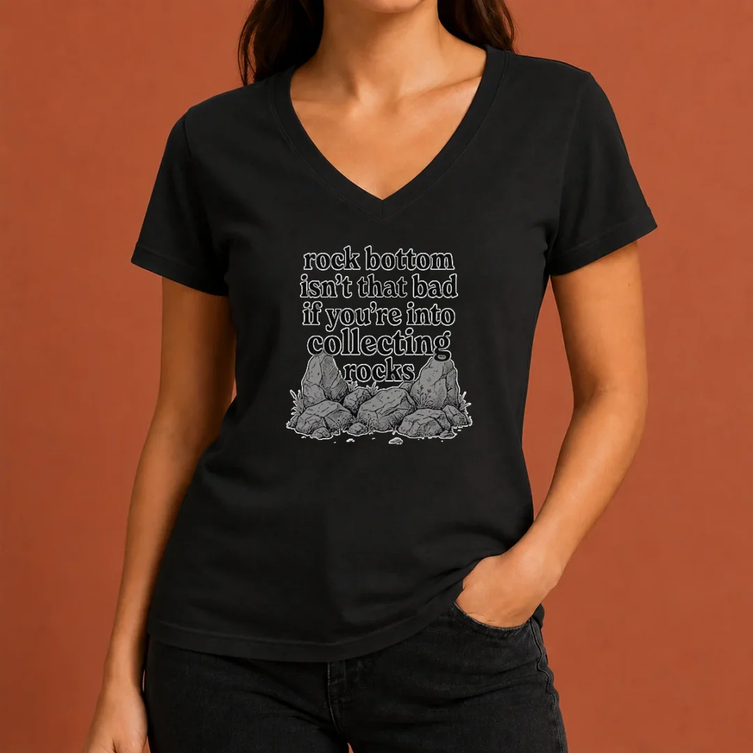 pretty-rock-bottom-isn-t-that-bad-if-you-re-into-collecting-rocks-v-neck-shirt Pretty Rock Bottom Isn't That Bad If You're Into Collecting Rocks V Neck Shirt in soft fabric with a casual fit