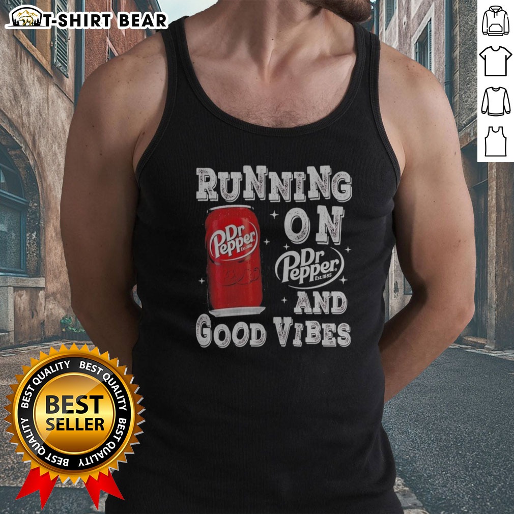 Pretty Running On Dr Pepper And Good Vibes Tank top Pretty Running On Dr Pepper And Good Vibes Tank top featuring a vibrant design perfect for casual outings.