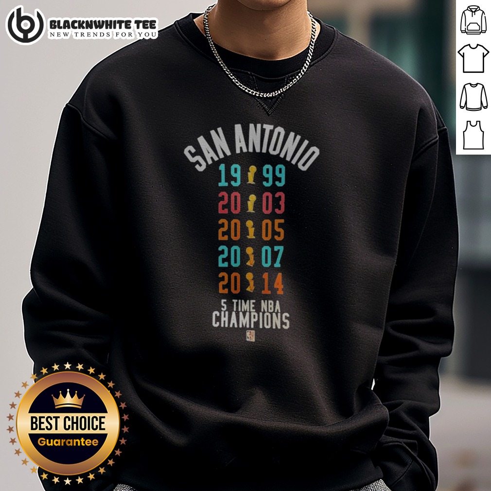 Pretty San Antonio Spurs 5 Time NBA Champions 1999 2003 2005 2007 2014 Sweatshirt Sweashirt Pretty San Antonio Spurs 5 Time NBA Champions 1999 2003 2005 2007 2014 Sweatshirt displayed on a hanger