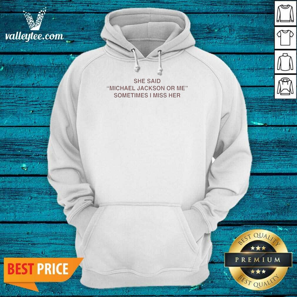 pretty-she-said-michael-or-me-sometimes-i-miss-her-hoodie-hoodie-optimized Pretty She Said Michael Or Me Sometimes I Miss Her Hoodie