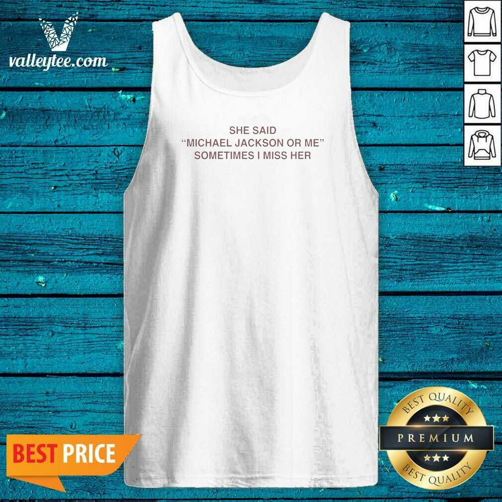 pretty-she-said-michael-or-me-sometimes-i-miss-her-tank-top-tank-top-optimized Pretty She Said Michael Or Me Sometimes I Miss Her Tank Top