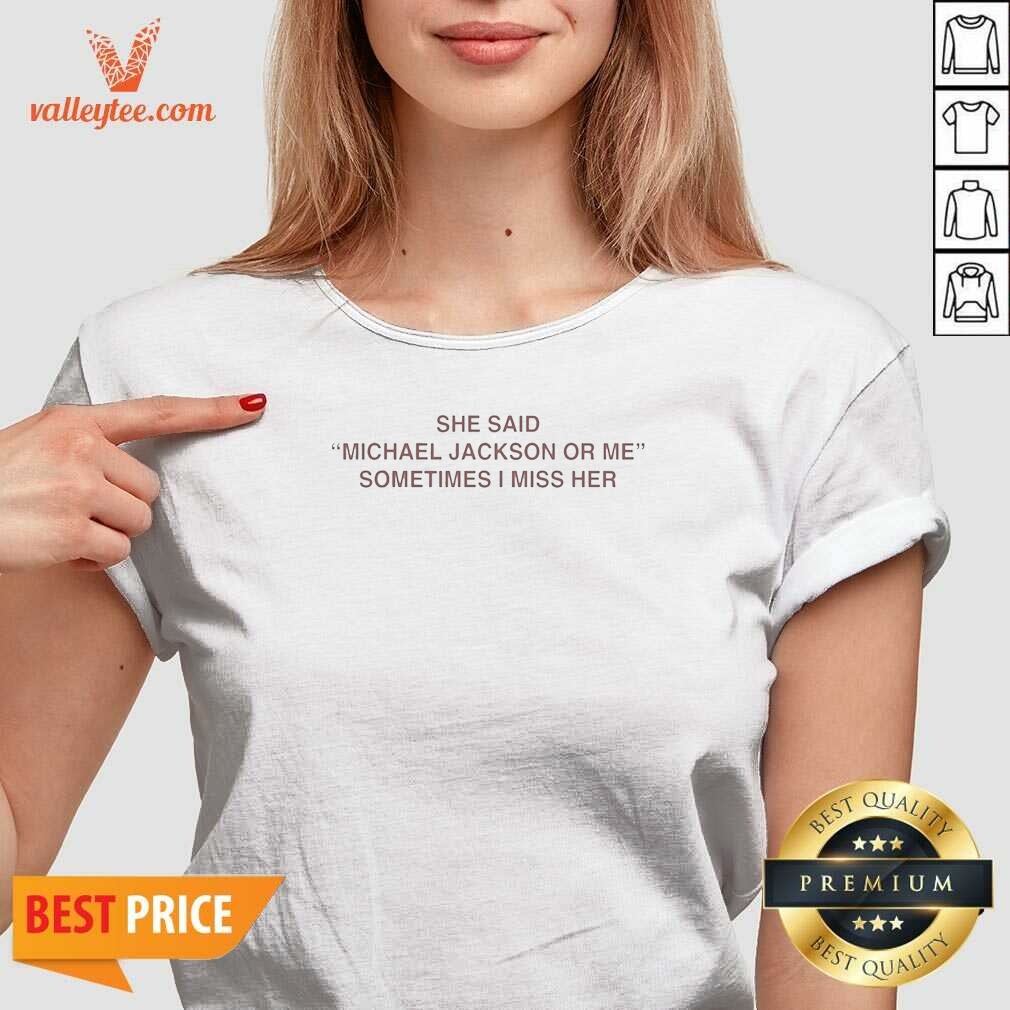 pretty-she-said-michael-or-me-sometimes-i-miss-her-v-neck-shirt-v-neck-optimized Pretty She Said Michael Or Me Sometimes I Miss Her V Neck Shirt v neck optimized white cotton fabric