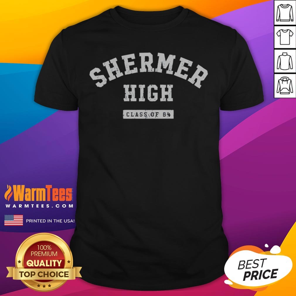 pretty-shermer-high-class-of-84-shirt-1 Pretty Shermer High Class Of 84 shirt featuring a retro-inspired design perfect for alumni.