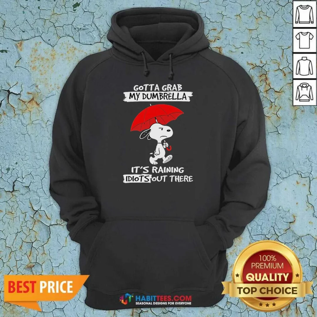 pretty-snoopy-gotta-grab-my-dumbrella-it-s-raining-idiots-out-there-hoodie-hoodie-optimized Pretty Snoopy Gotta Grab My Dumbrella It'S Raining Idiots Out There Hoodie