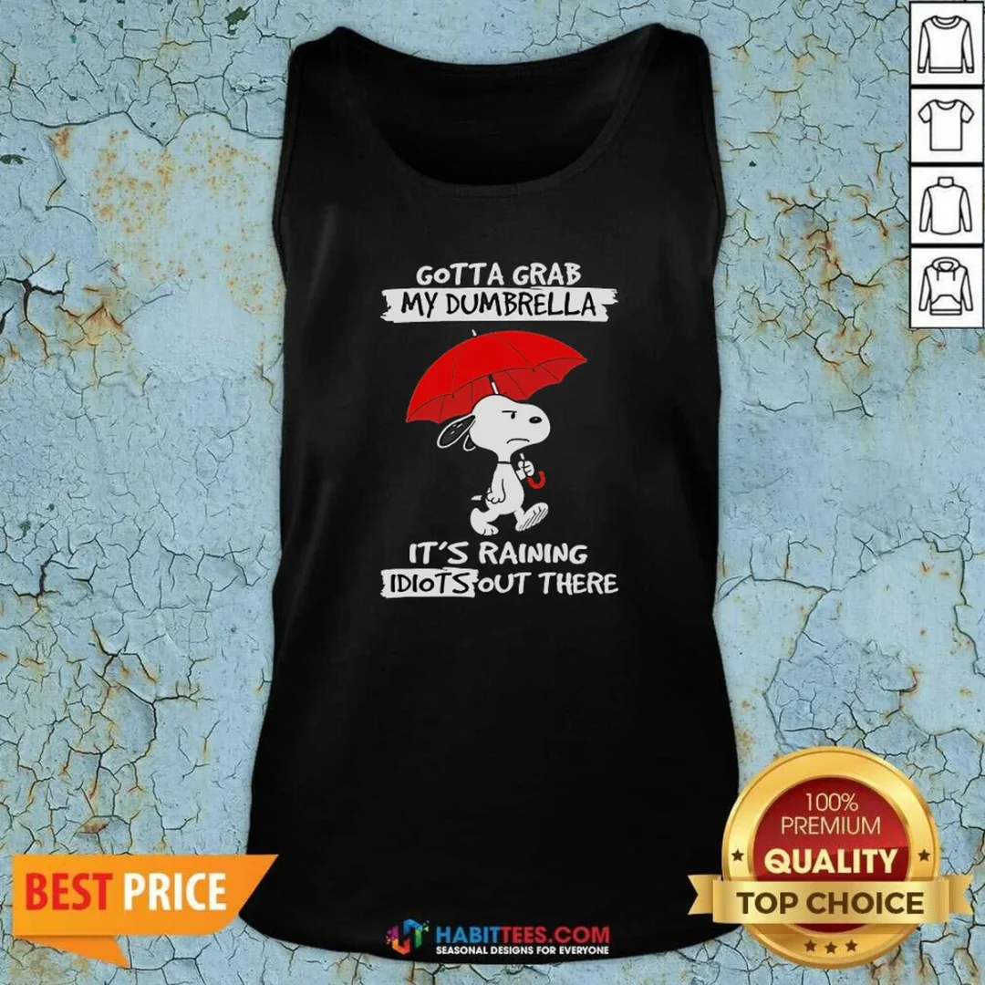pretty-snoopy-gotta-grab-my-dumbrella-it-s-raining-idiots-out-there-tank-top-tank-top-optimized Pretty Snoopy Gotta Grab My Dumbrella It'S Raining Idiots Out There Tank Top
