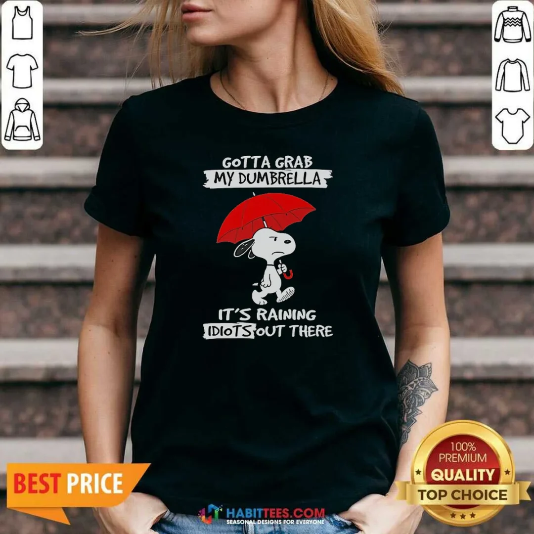 pretty-snoopy-gotta-grab-my-dumbrella-it-s-raining-idiots-out-there-v-neck-shirt-v-neck-optimized Pretty Snoopy Gotta Grab My Dumbrella It'S Raining Idiots Out There V-Neck Shirt