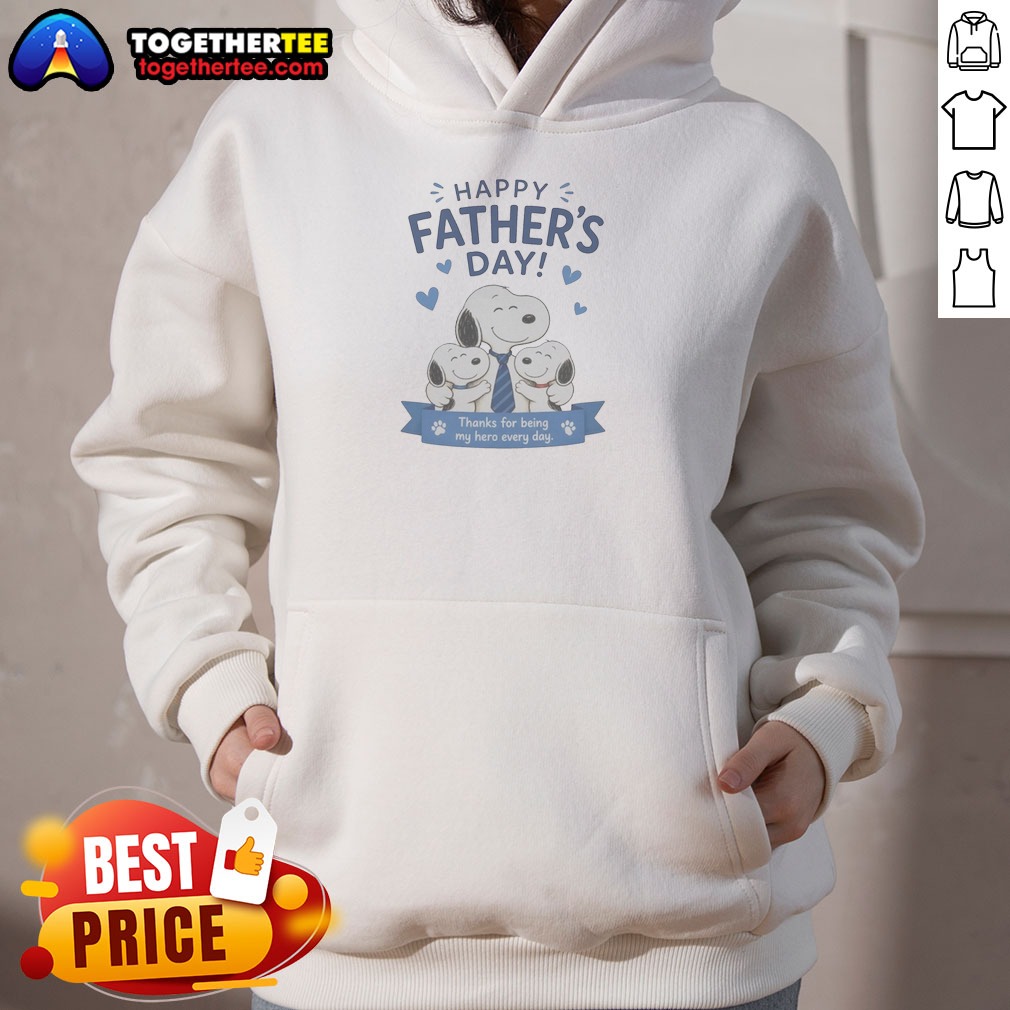 Pretty Snoopy Peanuts Happy Father Day Thanks For Being My Hero Every Day Hoodie Pretty Snoopy Peanuts Happy Father Day Thanks For Being My Hero Every Day Hoodie