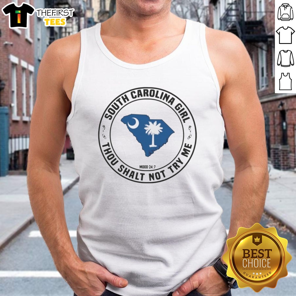 pretty-south-carolina-girl-thou-shalt-not-try-me-mood-24-7-state-tank-top Pretty South Carolina Girl Thou Shalt Not Try Me Mood 24 7 State Tank top featuring a bold design.