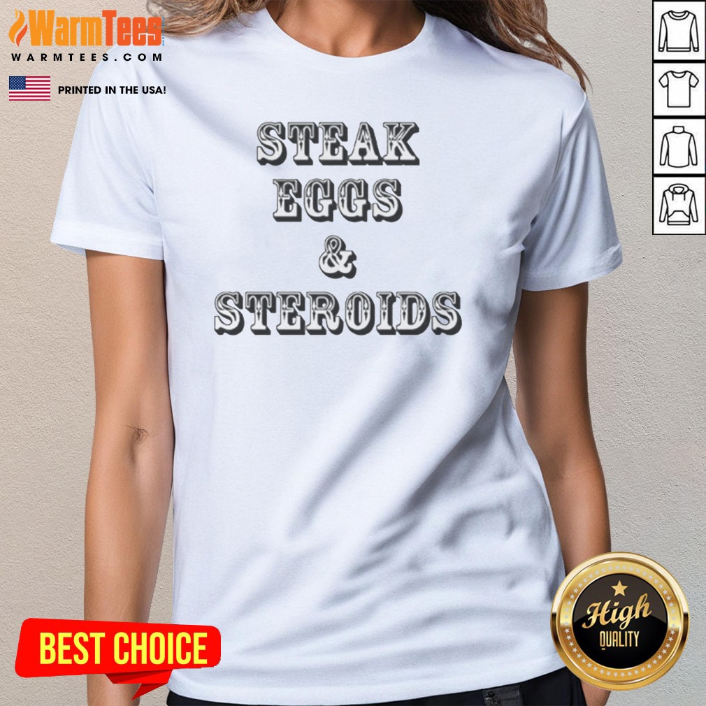 pretty-steak-eggs-and-steroids-ladies-shirt-ladies-tee Pretty Steak Eggs And Steroids Ladies Shirt