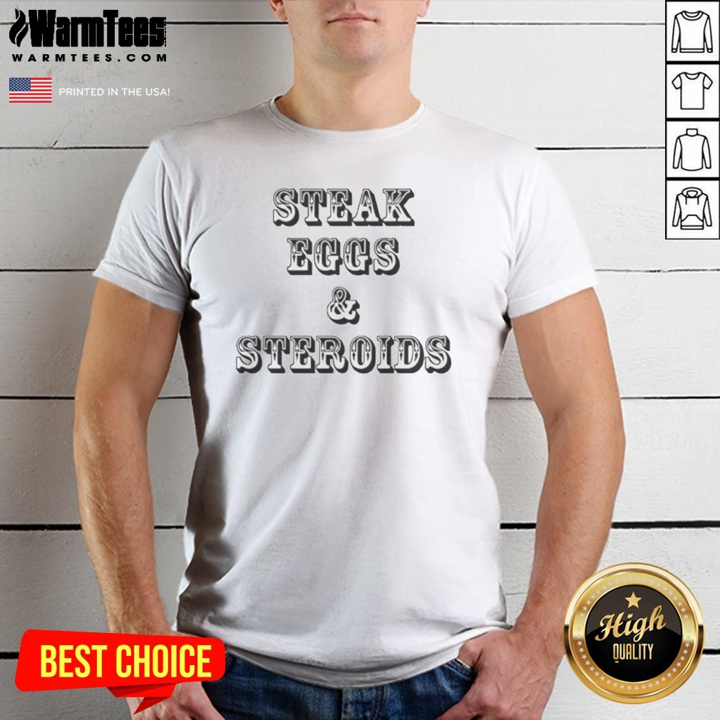pretty-steak-eggs-and-steroids-shirt Pretty Steak Eggs And Steroids