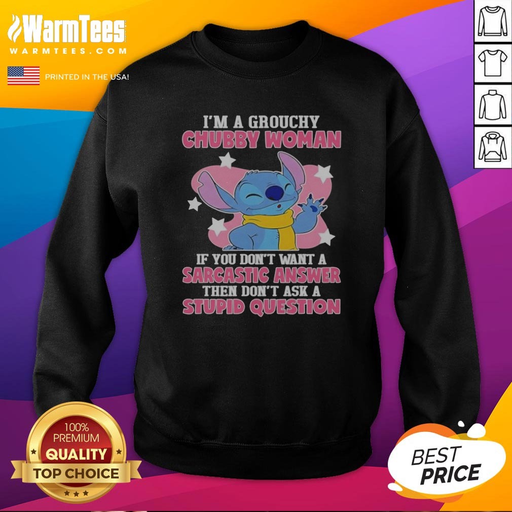 pretty-stitch-lilo-and-stitch-i-am-a-grouchy-chubby-woman-if-you-do-not-want-a-sarcastic-answer-sweatshirt Pretty Stitch Lilo And Stitch I Am A Grouchy Chubby Woman If You Do Not Want A Sarcastic Answer Sweatshirt
