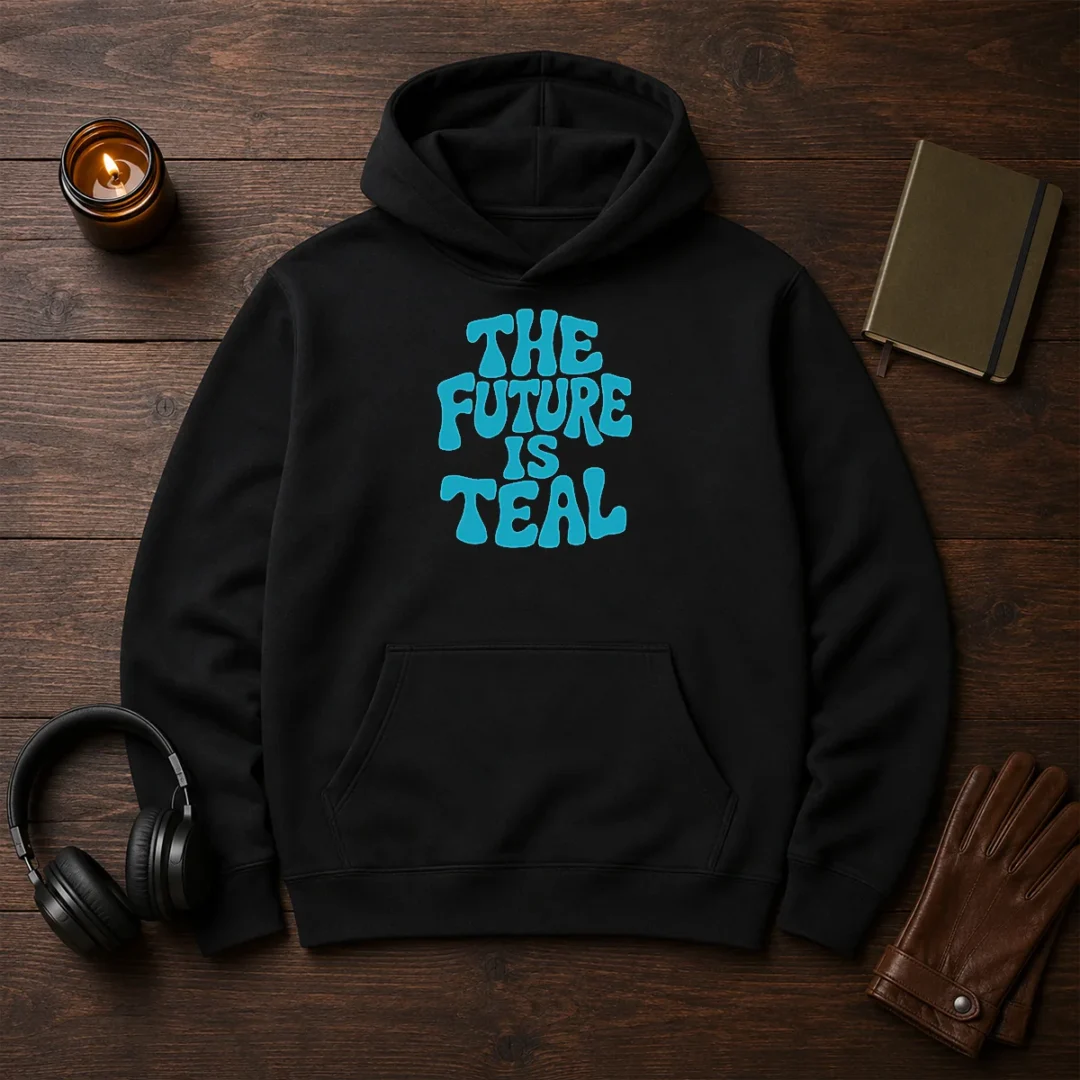 pretty-the-future-is-teal-hoodie Pretty The Future Is Teal Hoodie in teal color with front pocket and adjustable hood