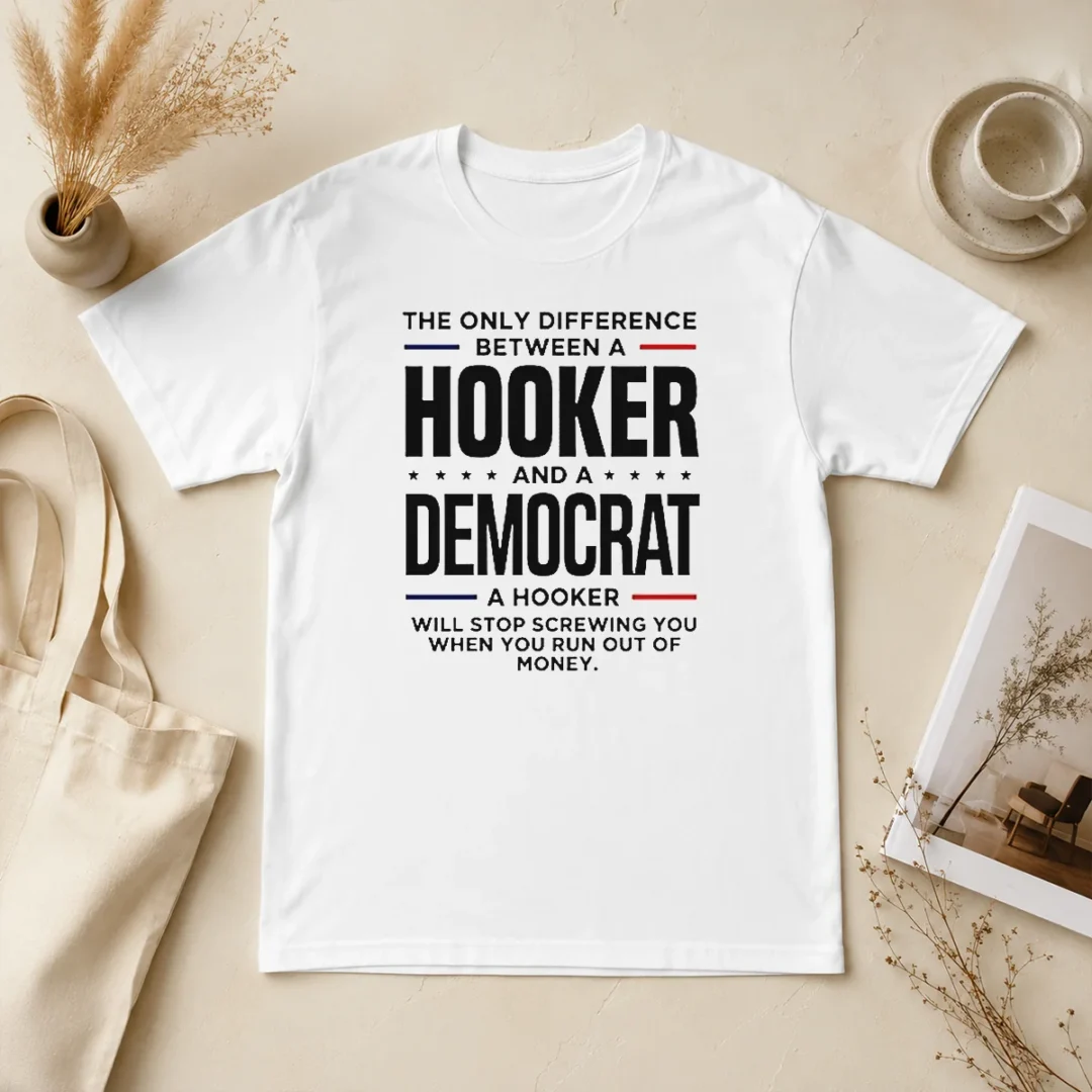 Pretty The Only Difference Between A Hooker And A Democrat A Hooker Will Stop Screwing You T Shirt Pretty The Only Difference Between A Hooker And A Democrat A Hooker Will Stop Screwing You t shirt in black, short sleeve cotton tee