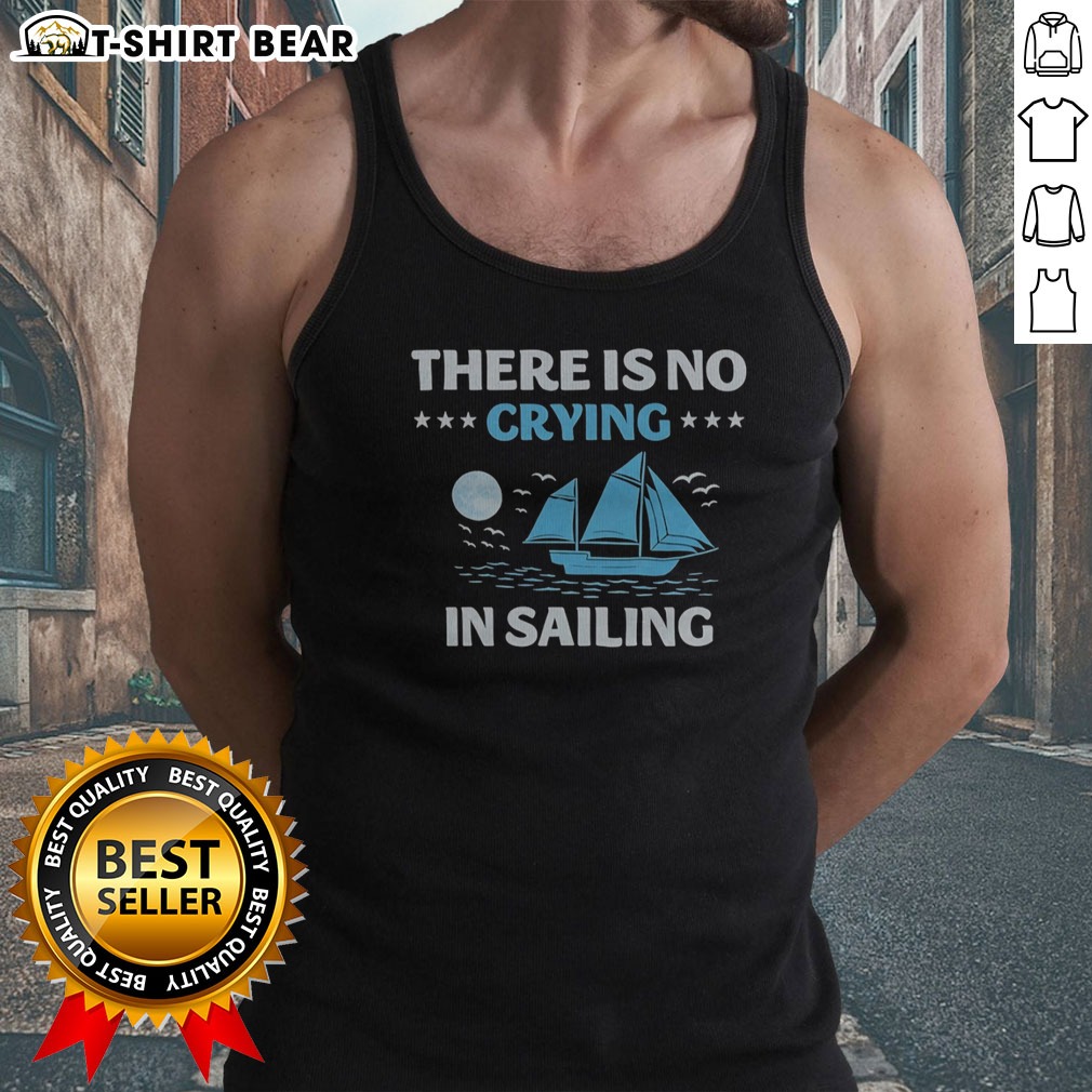 Pretty There Is No Crying In Sailing Tank Top Pretty There Is No Crying In Sailing Tank Top in a vibrant blue color, perfect for summer outings.