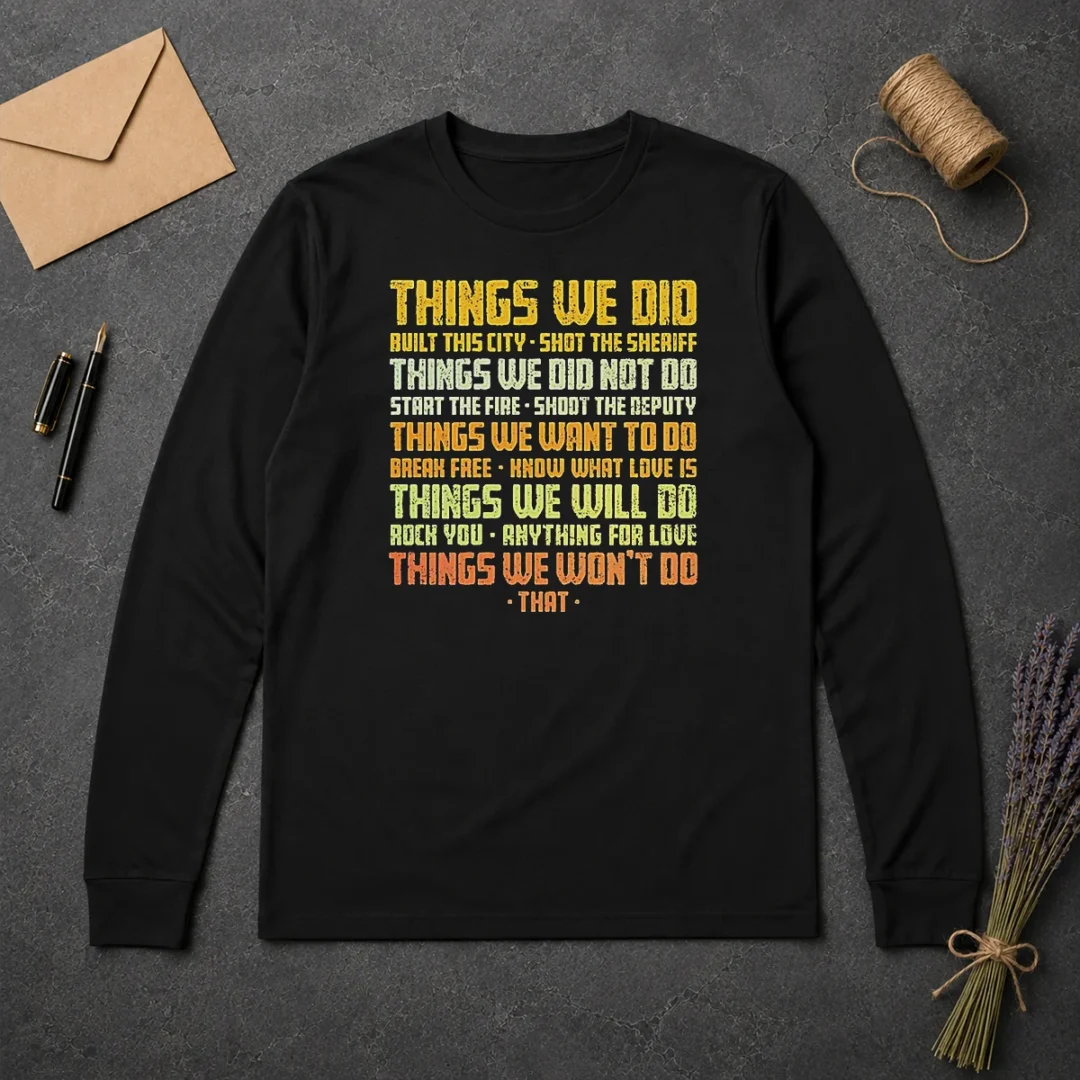 Pretty Things We Did Built This City Long Sleeve Pretty Things We Did Built This City Long Sleeve Shirt in dark color with bold city graphic