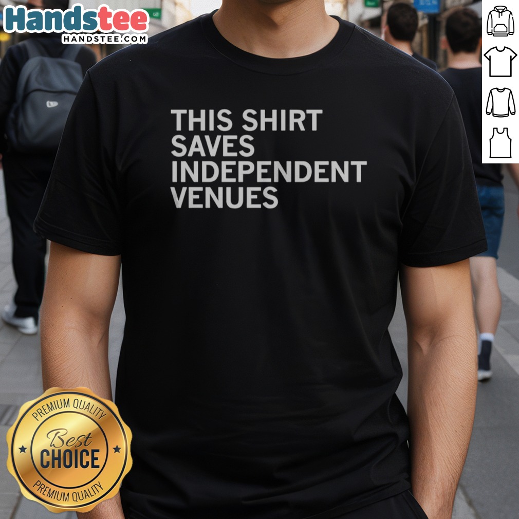 pretty-this-shirt-saves-independent-venues-shirt-1 Pretty This Shirt Saves Independent Venues Shirt displayed on a neutral background, showcasing its vibrant design.