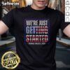 Pretty Thomas Massie 2028 Election Campaign US Politics We'Re Just Getting Started t shirt in vibrant colors