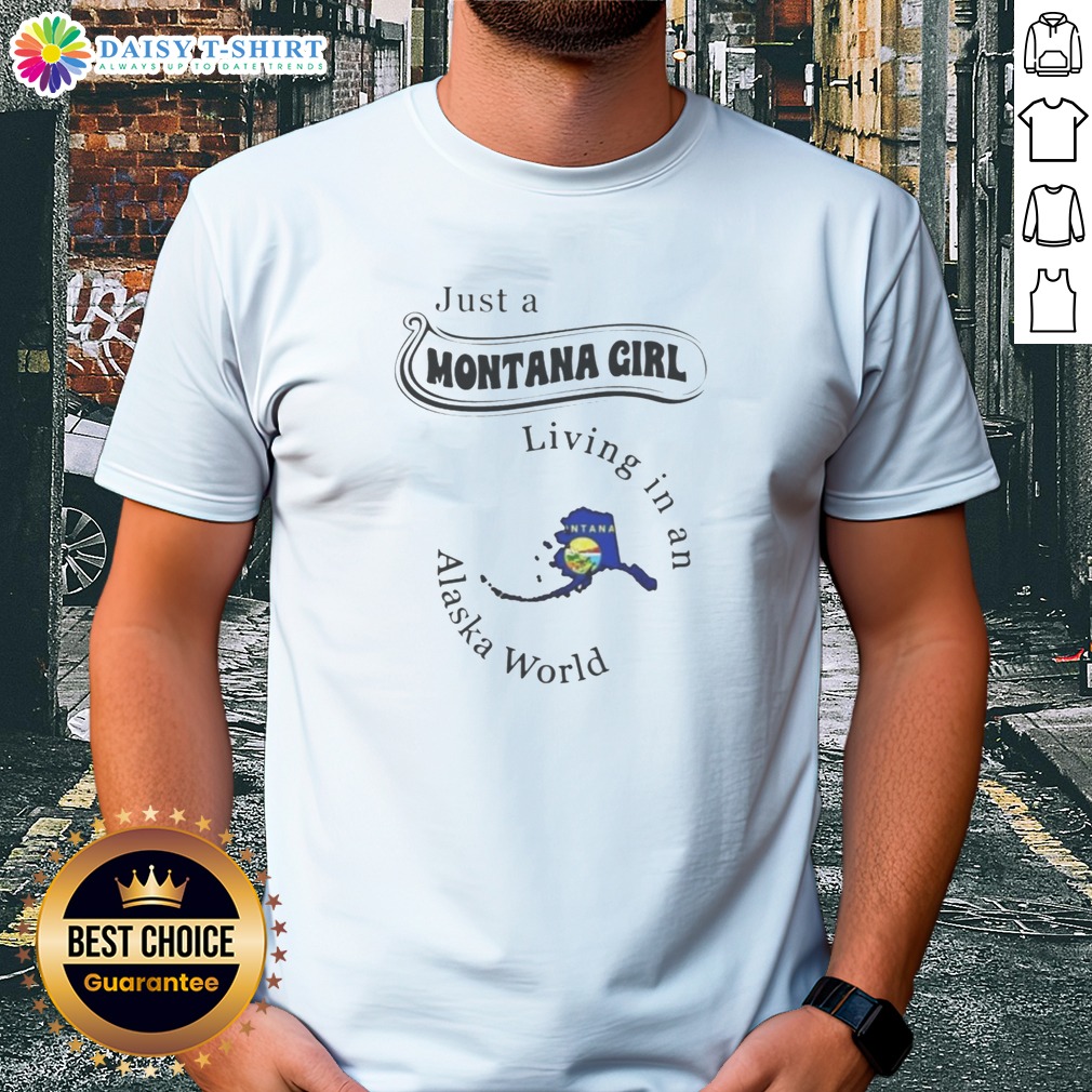 pretty-to-just-a-montana-girl-living-in-an-alaska-world-shirt Pretty To Just A Montana Girl Living In An Alaska World Shirt featuring bold script on a comfortable short sleeve tee