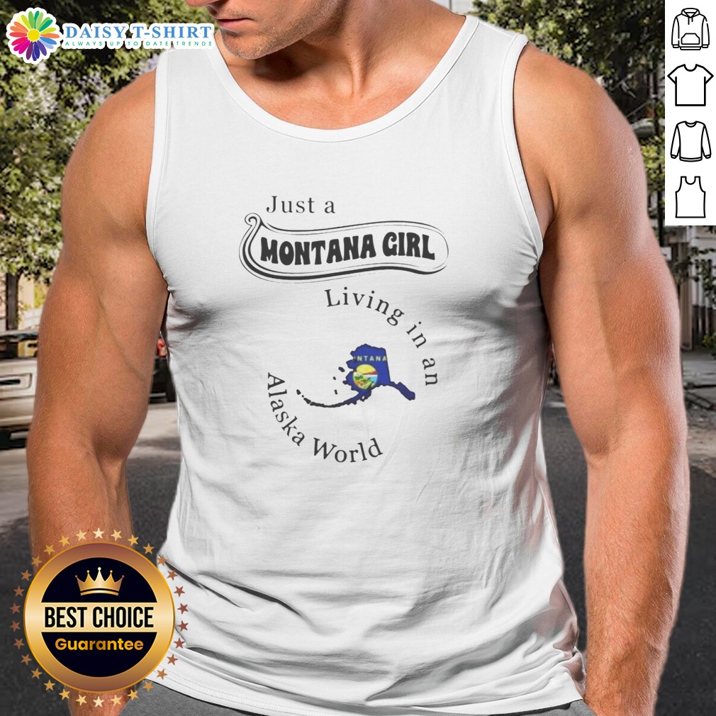 Pretty To Just A Montana Girl Living In An Alaska World Tank Top Pretty To Just A Montana Girl Living In An Alaska World Tank Top in white, sleeveless casual wear for women