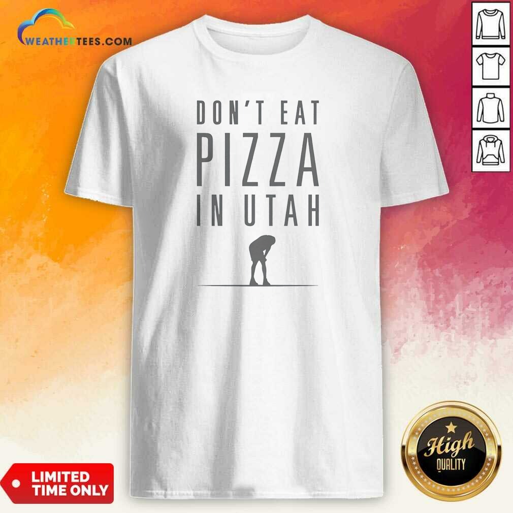 pretty-top-don-t-eat-pizza-in-utah-shirt-optimized Pretty Top Don'T Eat Pizza In Utah shirt optimized for clear display on a comfortable cotton short sleeve tee