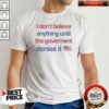 Pretty Top I Don'T Believe Anything Until The Government Denies It USA Flag