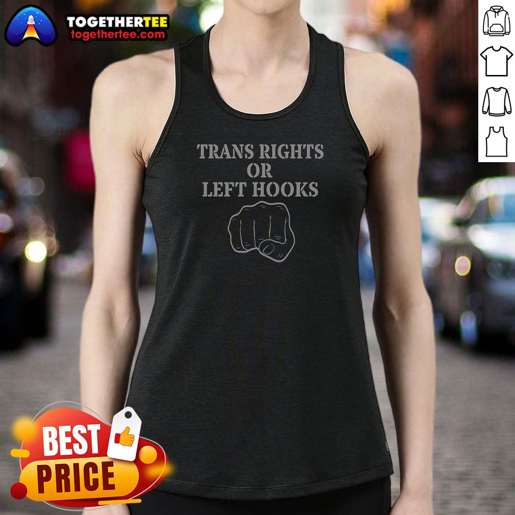 pretty-trans-rights-or-left-hooks-tank-top Pretty Trans Rights Or Left Hooks Tank Top