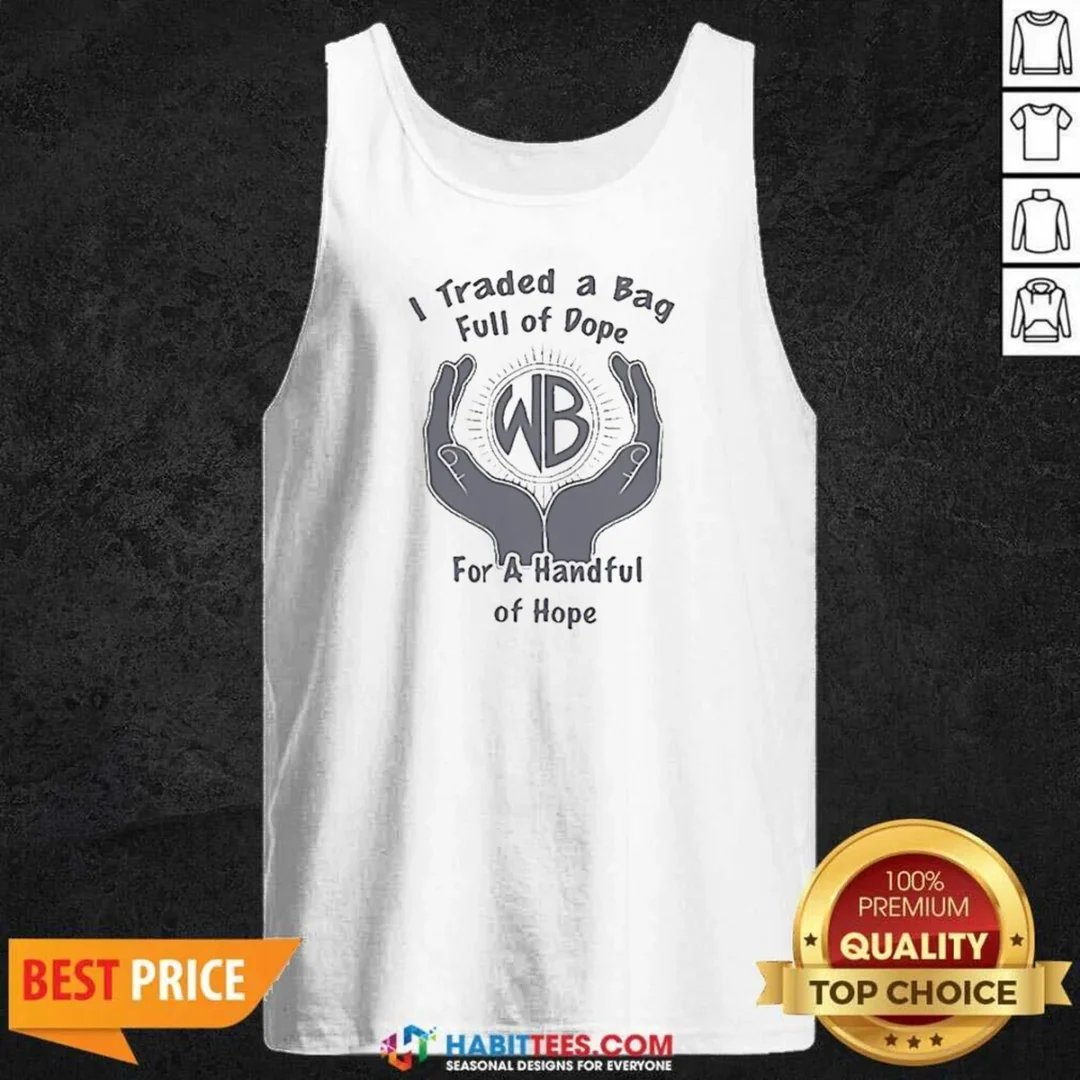 pretty-warbux-anonymous-i-traded-a-bag-full-of-dope-for-a-handful-of-hope-tank-top-tank-top-optimized Pretty Warbux Anonymous I Traded A Bag Full Of Dope For A Handful Of Hope Tank Top