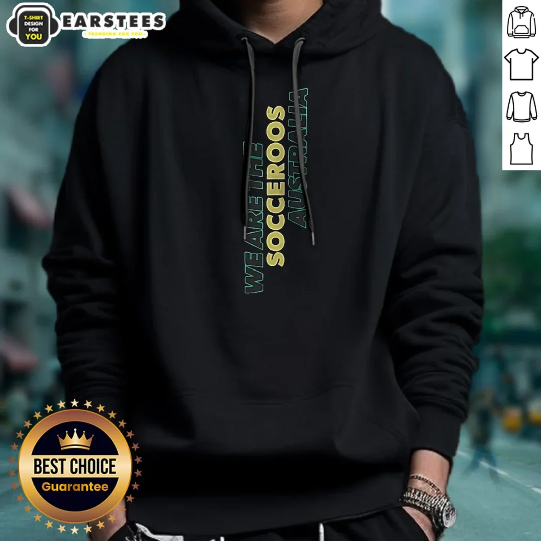 pretty-we-are-the-socceroos-australia-hoodie Pretty We Are The Socceroos Australia Hoodie