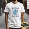 Pretty When I Get Old Theyre Never Gonna Say What A Sweet Old Lady Theyre Going To Say What On Earth Is She Up To Now Stitch Shirt on a white background