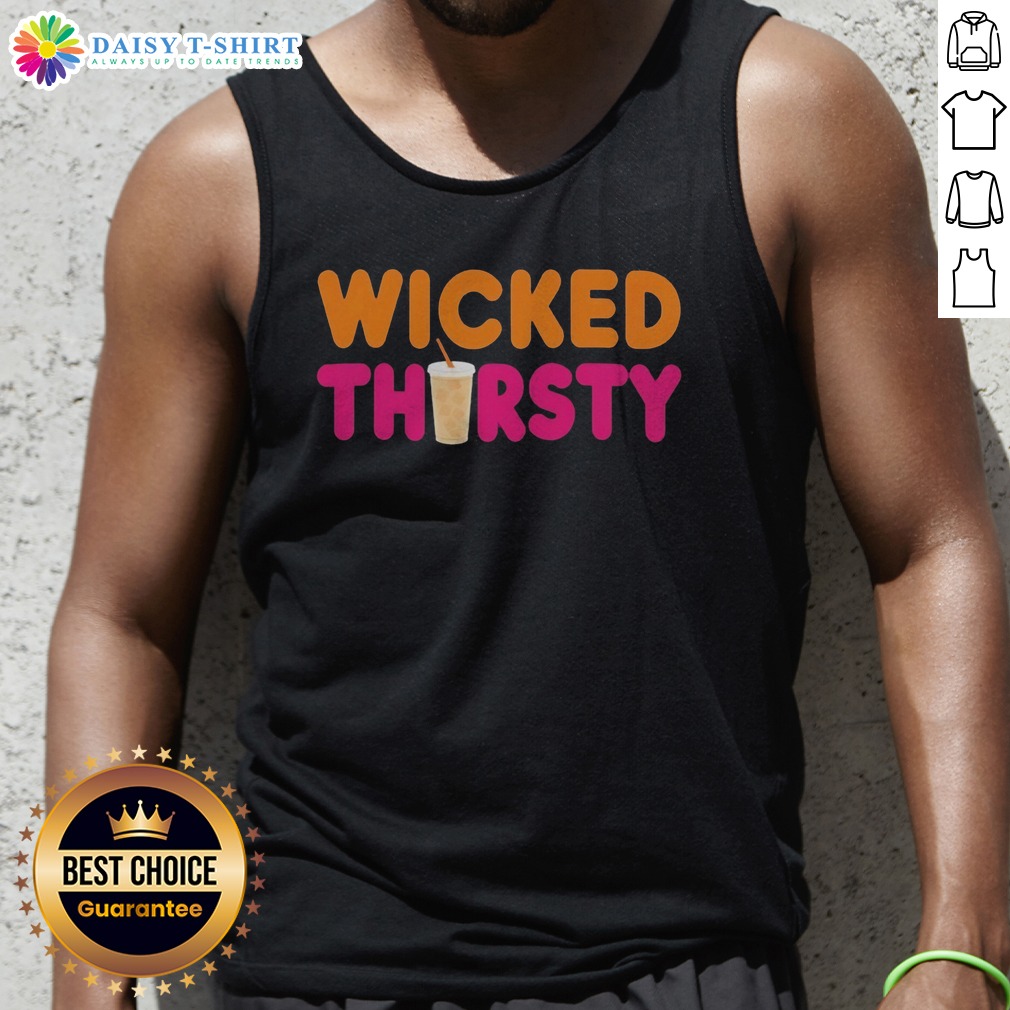 Pretty Wicked Thirsty Dunkin Donuts Style Parody Coffee Iced Beverage Logo Tank Top Pretty Wicked Thirsty Dunkin Donuts Style Parody Coffee Iced Beverage Logo Tank Top featuring a fun coffee design