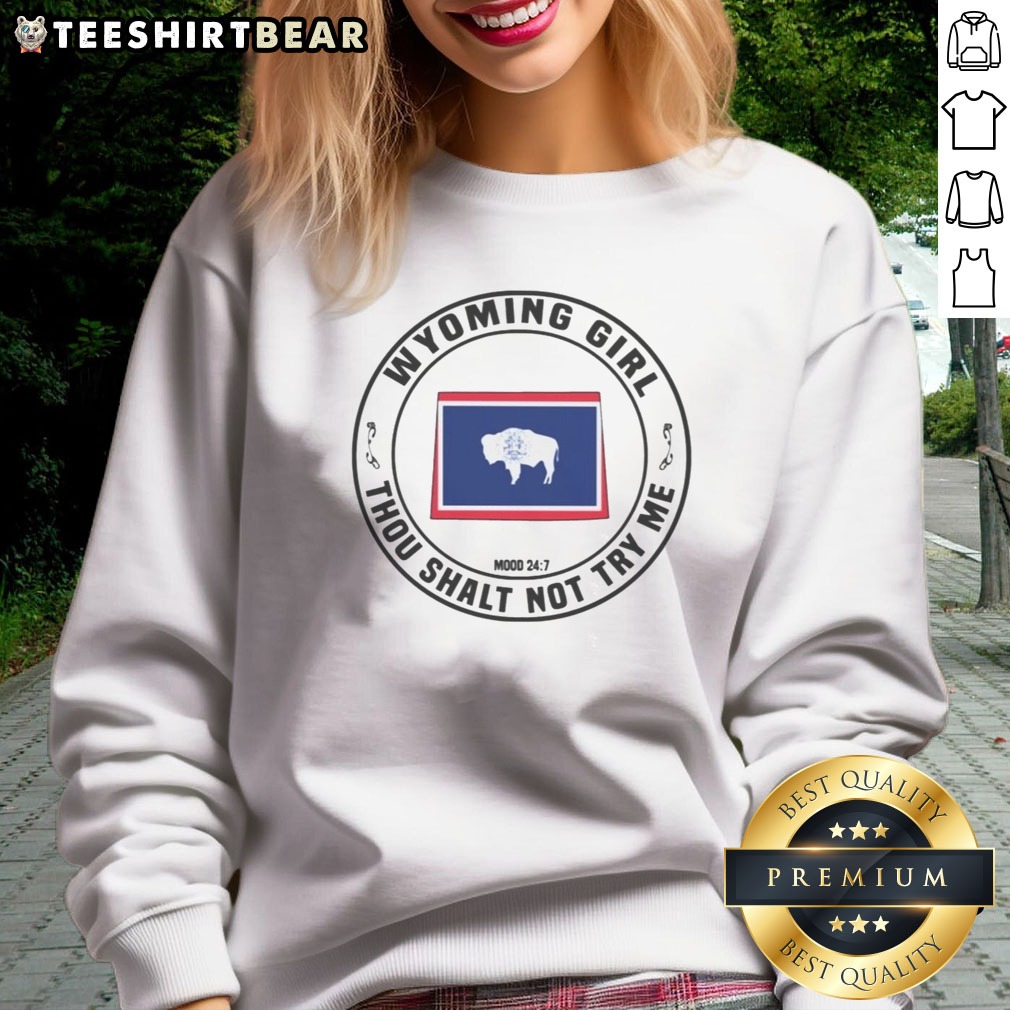 pretty-wyoming-girl-thou-shalt-not-try-me-mood-24-7-state-flag-sweatshirt Pretty Wyoming Girl Thou Shalt Not Try Me Mood 24 7 State Flag Sweatshirt featuring a bold design